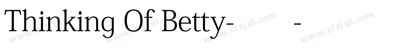 Thinking Of Betty-常规字体转换
